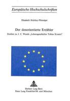Der Desorientierte Erzaehler: Studien Zu J.C. Wezels «Lebensgeschichte Tobias Knauts» 3261019336 Book Cover