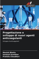 Progettazione e sviluppo di nuovi agenti anticoagulanti (Italian Edition) 6209588441 Book Cover
