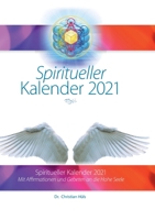 Spiritueller Kalender 2021: Mit Heilgebeten an die Hohe Seele 3752668806 Book Cover