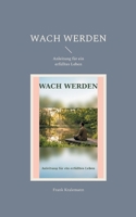 Wach werden: Anleitung für ein erfülltes Leben (German Edition) 3819224483 Book Cover