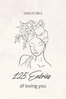 125 entries of loving you 1471661288 Book Cover