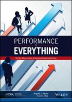 Performance Is Everything: The Why, What, and How of Designing Compensation Plans 1937351270 Book Cover