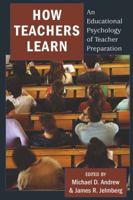 How Teachers Learn: An Educational Psychology of Teacher Preparation 1433108437 Book Cover