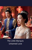The Little Marquis Untamed Love B0F58ZH9CB Book Cover