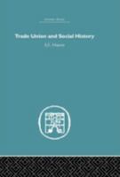 Trade Union and Social History (Economic History) 0415382300 Book Cover