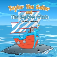 Taylor the Sailor and The Big Blue Whale B0C2RZDWQV Book Cover