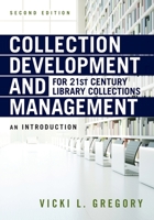 Collection Development and Management for 21st Century Library Collections: An Introduction 1555706517 Book Cover