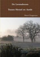 de Levensboom - Tussen Hemel En Aarde 908191815X Book Cover