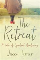 The Retreat: A Tale of Spiritual Awakening 0062674641 Book Cover