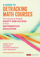 A Guide to Detracking Math Courses: The Journey to Realize Equity and Access in K-12 Mathematics Education 1071880748 Book Cover