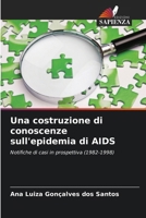 Una costruzione di conoscenze sull'epidemia di AIDS 6209119913 Book Cover