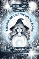 A Guide Book To A Witch's Six Senses: An Introduction to Unlocking Your Inner Witch (The Young Witch's Guide Series) 199130675X Book Cover