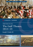The Gulf Theater, 1813–15 (Casemate Illustrated) 163624548X Book Cover