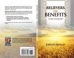 Believers with Benefits: Tithing Testimonies 0985376201 Book Cover