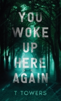 You Woke Up Here Again B0GN9XWGYD Book Cover