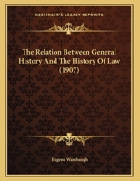 The Relation Between General History And The History Of Law (1907) 1240028628 Book Cover