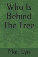 Who Is Behind The Tree 1081553715 Book Cover