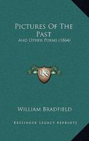 Pictures Of The Past: And Other Poems 1165676648 Book Cover