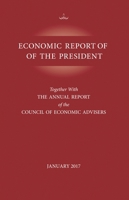 Economic Report of the President: Transmitted to Congress 2017 1598889559 Book Cover
