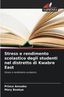 Stress e rendimento scolastico degli studenti nel distretto di Kwabre East 6209301525 Book Cover