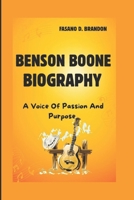 BENSON BOONE BIOGRAPHY: A Voice Of Passion And Purpose B0F4CKR67F Book Cover