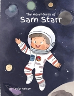 The Adventures of Sam Starr: A Children's Book B0CP4TDSHY Book Cover