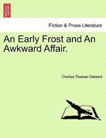 An Early Frost and An Awkward Affair. 1241371385 Book Cover
