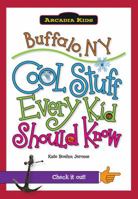 Buffalo, NY:: Cool Stuff Every Kid Should Know 1439600694 Book Cover