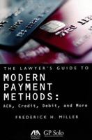 The Lawyer's Guide to Modern Payment Methods: ACH, Credit, Debit, and More 1590318196 Book Cover