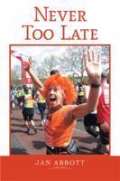 Never Too Late 1483691624 Book Cover
