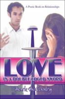 Love Is a Double-Edged Sword: A Poetic Book on Relationships 1424164710 Book Cover