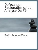 Defeza do Racionalismo: ou, Analyse Da FAc 0353918199 Book Cover