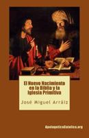 El Nuevo Nacimiento En La Biblia y La Iglesia Primitiva 1537603450 Book Cover