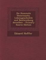 Die Hummeln Steiermarks. Lebensgeschichte Und Beschreibung Derselben 0341230502 Book Cover