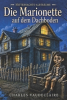 Die Marionette auf dem Dachboden (MITTERNACHTSALBTRÄUME) (German Edition) B0H3NRCV8L Book Cover
