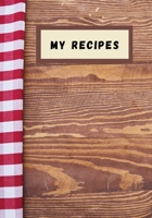 My recipes: Blank recipe journal, food cookbook design, document and notes all your favorite recipes ... for Women, Wife, Mom, book 7" x 10" 1513676520 Book Cover