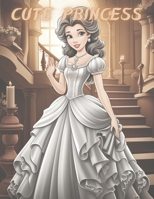 Cute Princess: Coloring book for girl B0CVLMV7Z5 Book Cover
