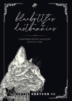 Bluebottles & Dustbunnies: A Southern Gothic War Story (Told by a Cat) B0FWNHQWRT Book Cover