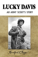 Lucky Davis: An Army Scout's Story 1630505625 Book Cover