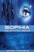 Sophia: Age of Intelligence 1533580979 Book Cover