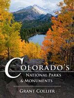 Colorado's National Parks & Monuments 1935694006 Book Cover