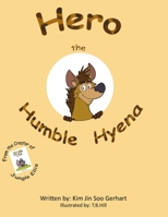 Hero the Humble Hyena B0B8R93867 Book Cover