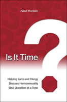 Is It Time?: Helping Laity and Clergy Discuss Homosexuality One Question at a Time 1501859730 Book Cover