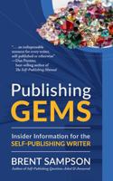 Publishing Gems: Insider Information for the Self-Publishing Writer 1932672850 Book Cover