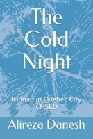 The Cold Night: Kidnap in Quebec City CHSLD B08T7168PD Book Cover