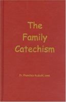 The Family Catechism 0971506116 Book Cover