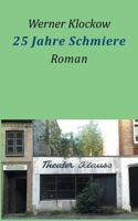 25 Jahre Schmiere (German Edition) 3749478740 Book Cover