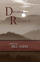 Dreams Rewritten: Poems by Bill Yates 1942905157 Book Cover