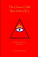 The Chosen Child: Rise of the OCL 0359738028 Book Cover