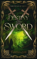Destiny of the Sword: Chronicles of Esha 3 0473730618 Book Cover